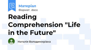 Reading Comprehension "Life in the Future"