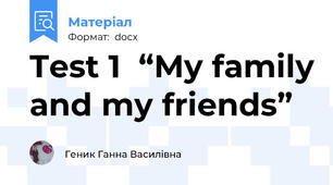 Test 1  “My family and my friends”