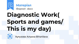 Diagnostic Work( Sports and games/ This is my day)