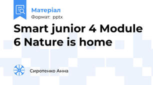 Smart junior 4 Module 6 Nature is home