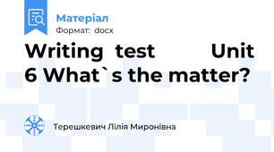 Writing  test          Unit 6 What`s the matter?