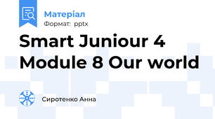 Smart Juniour 4 Module 8 Our world