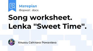 Song worksheet. Lenka ''Sweet Time''.