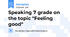 Speaking 7 grade on the topic "Feeling good"