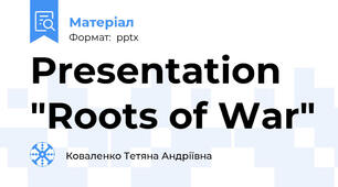 Presentation "Roots of War"