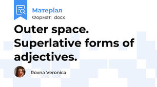 Outer space. Superlative forms of adjectives.