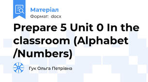 Prepare 5 Unit 0 In the classroom (Alphabet /Numbers)