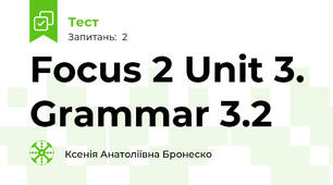 Focus 2 Unit 3. Grammar 3.2