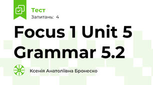 Focus 1 Unit 5 Grammar 5.2