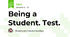 Being a Student. Test.