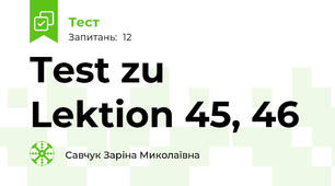 Test zu Lektion 45, 46