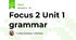 Focus 2 Unit 1 grammar 