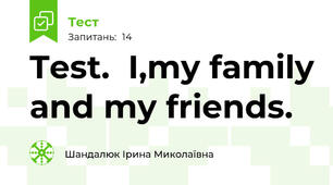 Test.  I,my family and my friends.