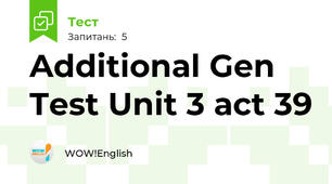 Additional Gen Test Unit 3 act 39