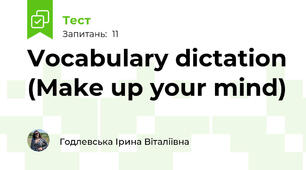 Vocabulary dictation (Make up your mind)