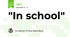 "In school"