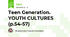 Teen Generation. YOUTH CULTURES (p.54-57)