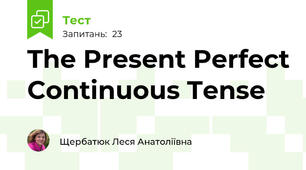 The Present Perfect Continuous Tense