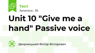 Unit 10 "Give me a hand" Passive voice