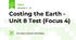 Costing the Earth - Unit 8 Test (Focus 4)