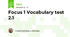 Focus 1 Vocabulary test 2.1