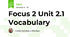 Focus 2 Unit 2.1 Vocabulary