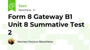 Form 8 Gateway B1 Unit 8 Summative Test 2 