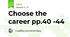 Choose the career pp.40 -44