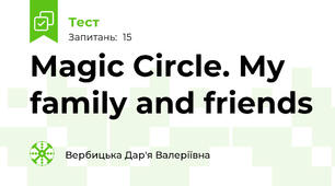 Magic Circle. My family and friends
