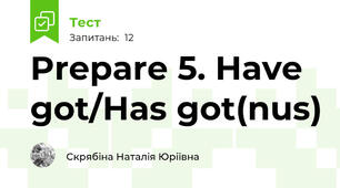 Prepare 5. Have got/Has got(nus) 