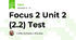 Focus 2 Unit 2 (2.2) Test
