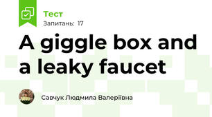 A giggle box and a leaky faucet