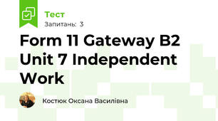 Form 11 Gateway B2 Unit 7 Independent Work 