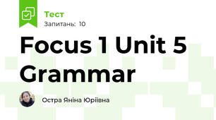 Focus 1 Unit 5 Grammar 