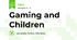 Gaming and Children