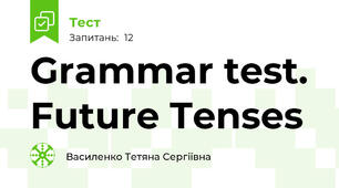 Grammar test. Future Tenses