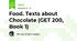 Food. Texts about Chocolate (GET 200, Book 1)