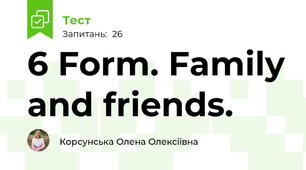 6 Form. Family and friends.