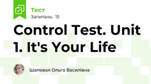 Control Test. Unit 1. It's Your Life