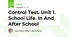 Control Test. Unit 1. School Life. In And After School