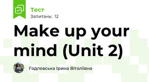 Make up your mind (Unit 2)