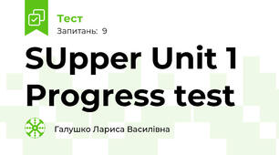 SUpper Unit 1 Progress test