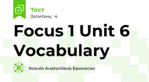 Focus 1 Unit 6 Vocabulary