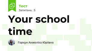 Your school time 