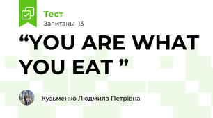 “YOU ARE WHAT YOU EAT ”
