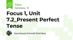 Focus 1, Unit 7.2_Present Perfect Tense