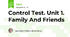 Control Test. Unit 1. Family And Friends