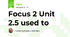 Focus 2 Unit 2.5 used to