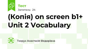 (Копія) on screen b1+ Unit 2 Vocabulary