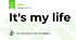 It's my life